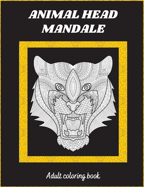 Animal Head Mandale: Beautiful Mandalas for Stress Relief and Relaxation / Coloring Pages for Meditation and Mindfulness (Paperback)