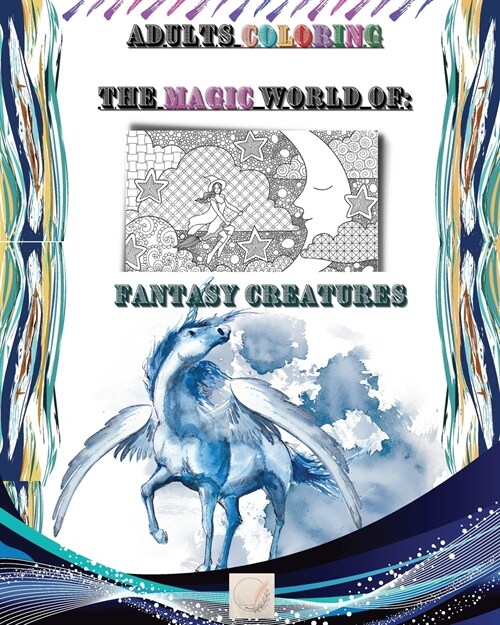 Adults coloring The magic world of Fantasy Creatures: Fantasy Creatures (Paperback)