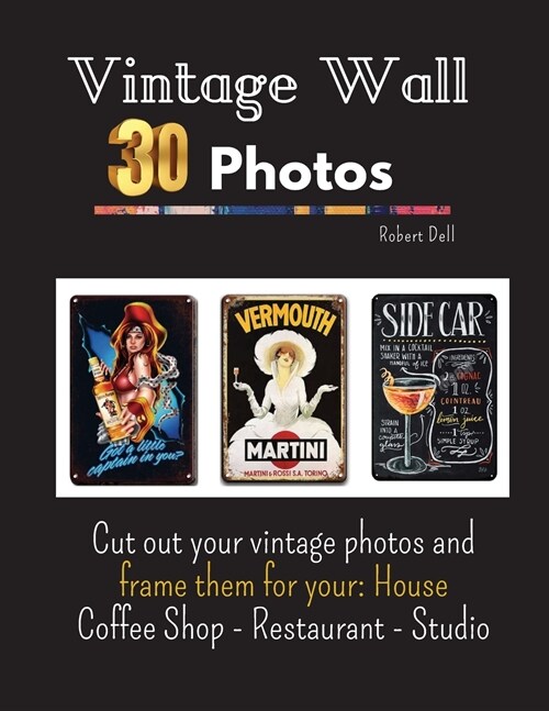 Vintage Wall Art Photo Frame: Cut out your vintage photos and frame them for your: House Coffee Shop - Restaurant - Studio (Paperback)