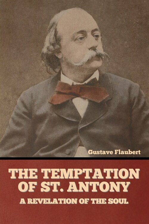 The Temptation of St. Antony: A Revelation of the Soul (Paperback)