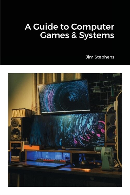 A Guide to Computer Games & Systems (Paperback)