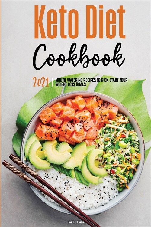 Keto Diet Cookbook 2021: Mouth-Watering Recipes to Kick-Start Your Weight Loss Goals (Paperback)