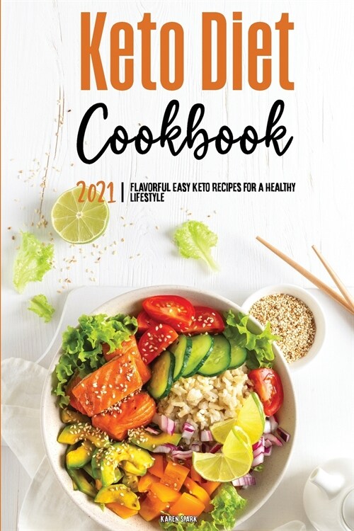 Keto Diet Cookbook 2021: Flavorful Easy Keto Recipes for a Healthy Lifestyle (Paperback)