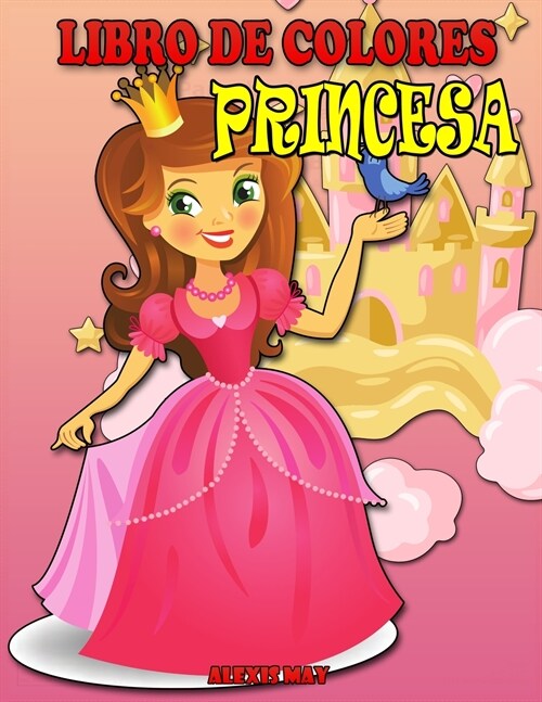 Libro Para Colorear de Princesas: Libro para colorear de princesas Jumbo para ni?s (Paperback)