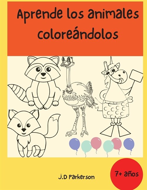 Aprende los animales colore?dolos: Libro de actividades para ni?s - Para ni?s mayores de 7 a?s - Libro para colorear con dise?s de animales lindo (Paperback)