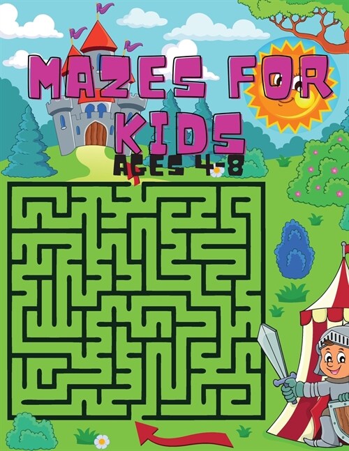 Mazes For Kids Ages 4-8: For Kids Ages 4-8 Easy mazes for girls and boys (Paperback)