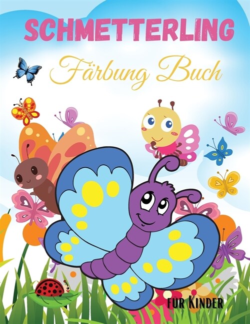 Schmetterling F?bung Buch f? Kinder: Einfaches Schmetterlings-Malbuch f? Kinder - F? Kleinkinder, Vorschulkinder, Jungen & M?chen im Alter von 2- (Paperback)