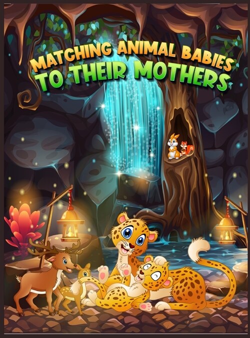 Matching Animal Babies to Their Mothers: A Fascinating Animal Activity Book for Toddlers and Kids Discover 180 Animals and Their Young Ones (Hardcover)