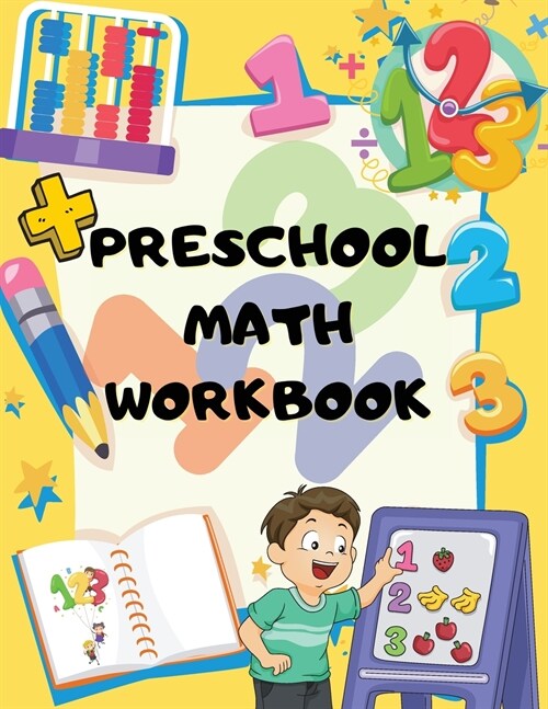 Preschool Math Workbook: Amazing Preschool Math Workbook . For Kindergarten and Preschool Kids Learning The Numbers And Basic Math Tracing Prac (Paperback)