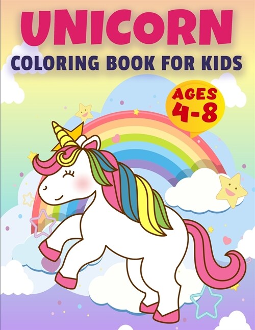 Unicorn Coloring Book for Kids: UNICORN COLORING BOOK Awesome Kids Gift, 50 Amazing Coloring Page, Original Artwork Made Specifically For Cute Girls A (Paperback)