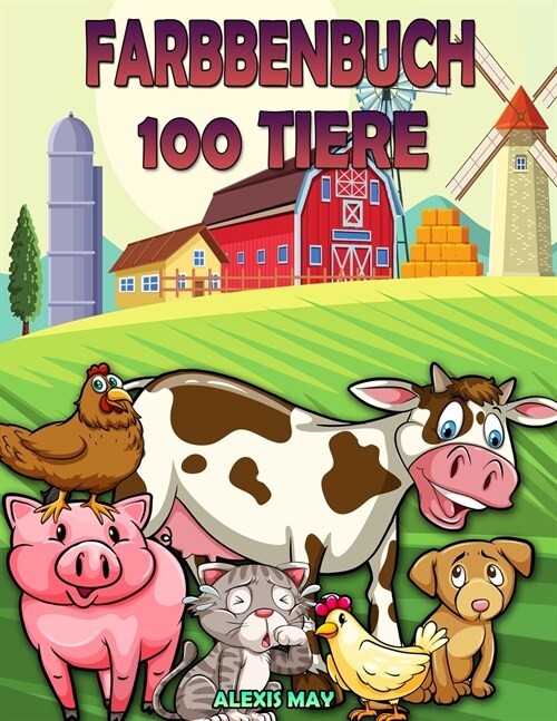 100 Tiere F?bung Buch: Malbuch - Malbuch Kinder 2-8 - Entspannendes Malbuch -Tier-Malbuch f? Jungen und M?chen (Paperback)