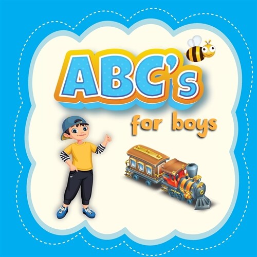 ABCs for Boys (Alphabet Book, Baby Book, Childrens Book, Toddler Book) (Paperback)