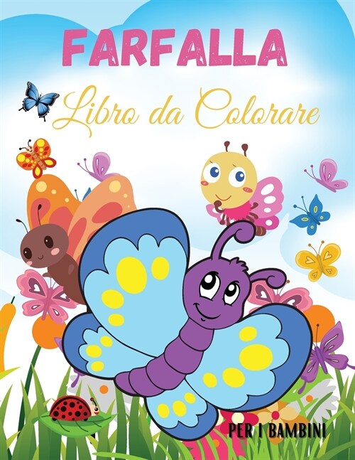 Farfalla Libro da Colorare per i Bambini: Farfalle facile libro da colorare per i bambini - Per i bambini piccoli, bambini in et?prescolare, ragazzi (Paperback)