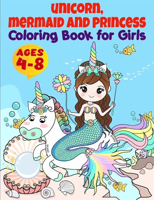 Unicorn, Mermaid, Princess and More Coloring Book: Coloring Book For Girls Ages 4-8 (Coloring Book For Kids) (Paperback)