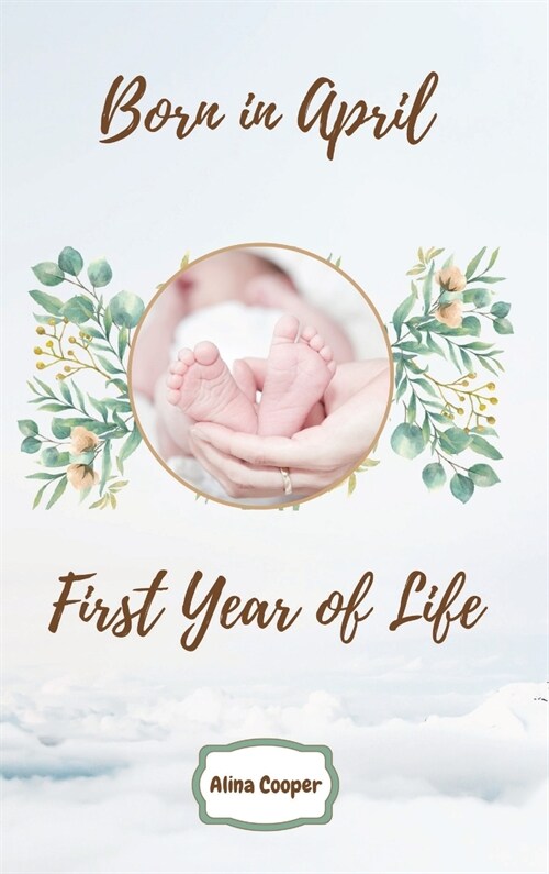 Born in April First Year of Life (Hardcover)