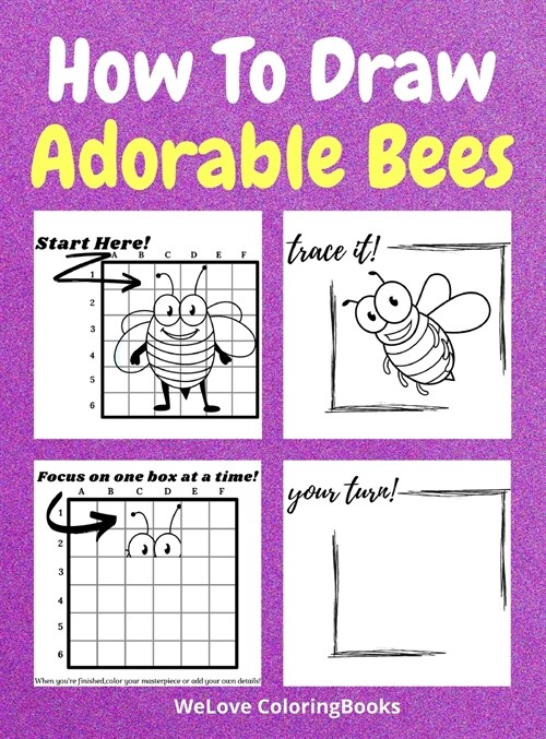 How To Draw Adorable Bees: A Step-by-Step Drawing and Activity Book for Kids to Learn to Draw Adorable Bees (Hardcover)