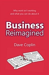 Business Reimagined (Paperback)