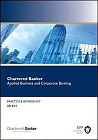 Chartered Banker Applied Business and Corporate Banking : Revision Kit (Paperback)