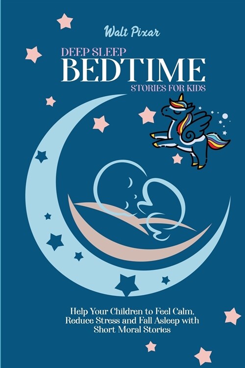 Deep Sleep Bed Time Stories for Kids: Help Your Children to Feel Calm, Reduce Stress and FallAsleep with Short Moral Stories (Paperback)