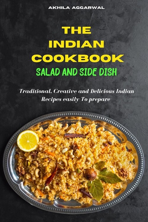 Indian Cookbook Salad and Side Dish recipes: Traditional, Creative and Delicious Indian Recipes To prepare easily at home (Paperback)