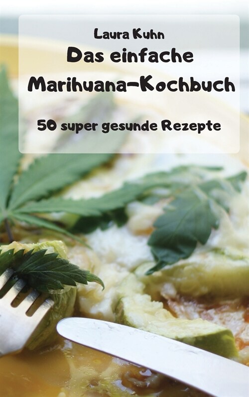 Das einfache Marihuana-Kochbuch (Hardcover)