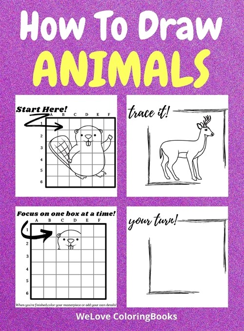 How To Draw Animals: A Step-by-Step Drawing and Activity Book for Kids to Learn to Draw Animals (Hardcover)