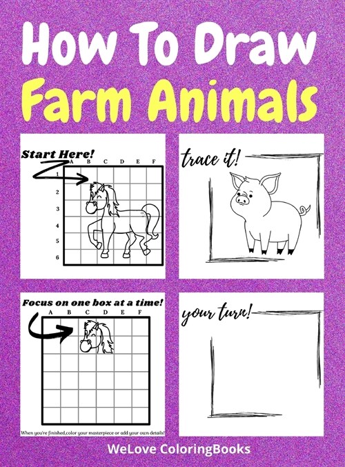 How To Draw Farm Animals: A Step-by-Step Drawing and Activity Book for Kids to Learn to Draw Farm Animals (Hardcover)