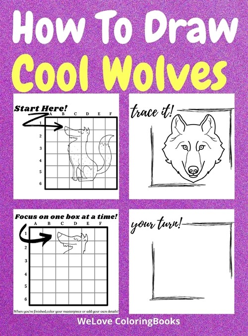 How To Draw Cool Wolves: A Step-by-Step Drawing and Activity Book for Kids to Learn to Draw Cool Wolves (Hardcover)