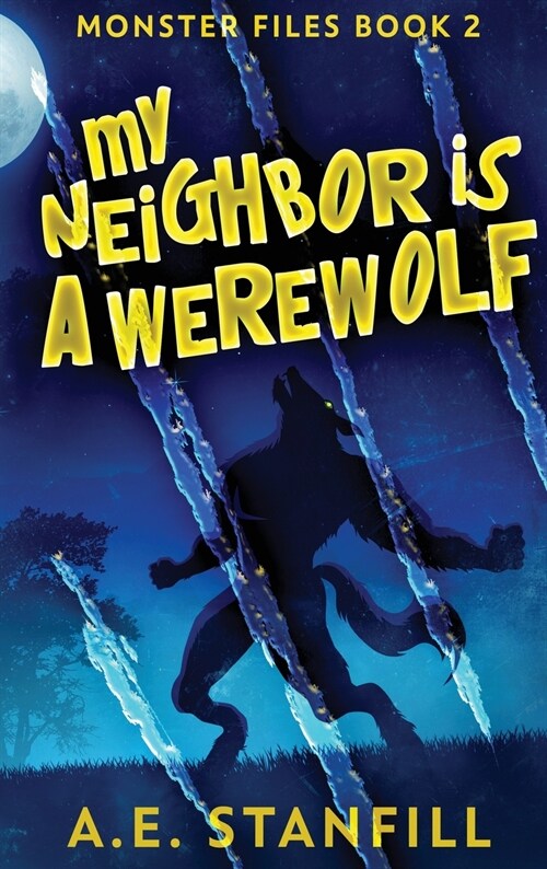 My Neighbor Is A Werewolf: Large Print Hardcover Edition (Hardcover)