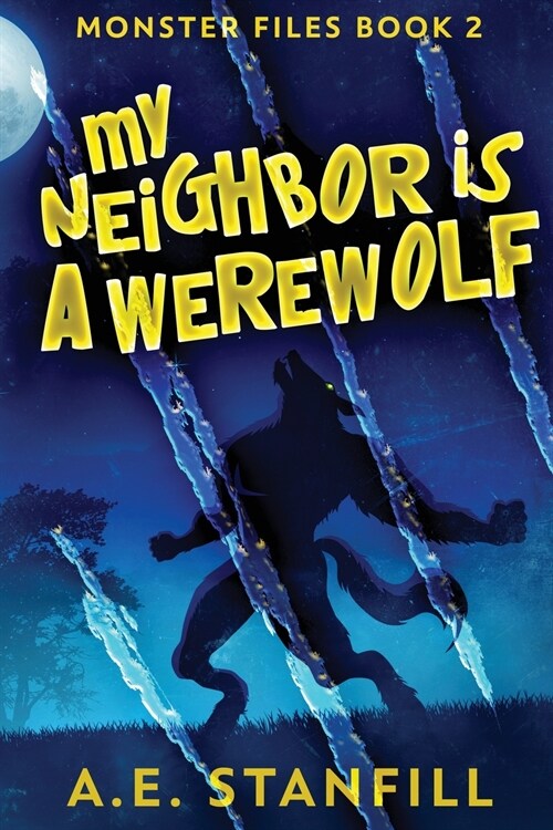 My Neighbor Is A Werewolf: Large Print Edition (Paperback)