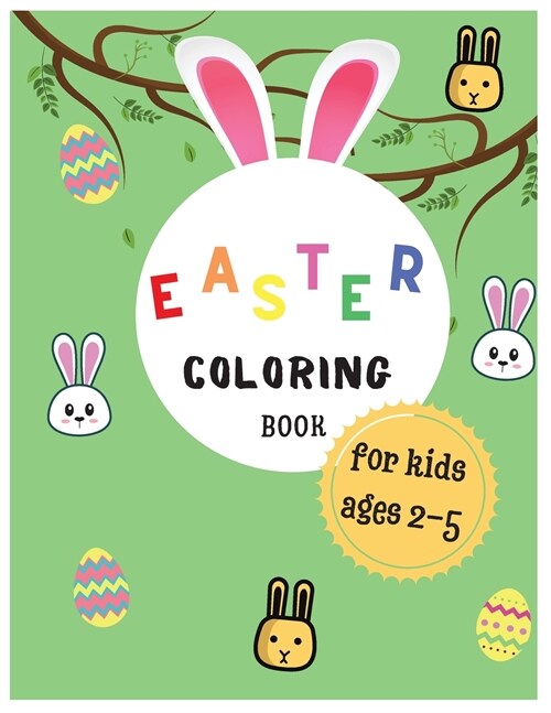 Easter Coloring Book: For Kids Ages 2-5 Beautiful Easter and Spring Coloring Pages for Toddlers, Preschoolers and Little Kids Large Print, B (Paperback)