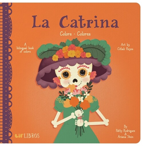 La Catrina: Colors / Colores: A Bilingual Book of Colors (Board Books)