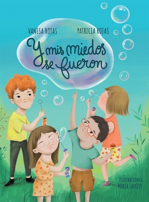 Y Mis Miedos Se Fueron: Ayuda a tu hijo a superar sus miedos y a fortalecer su autoestima (Hardcover)