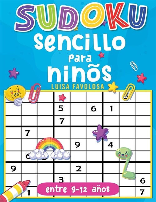 Sudoku Sencillo Para Ni?s Entre 9 y 12 a?s: Dise?s divertidos y sin frustraciones que incluye las soluciones (Paperback)