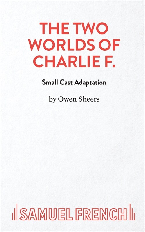 The Two Worlds of Charlie F (Small Cast (Paperback)