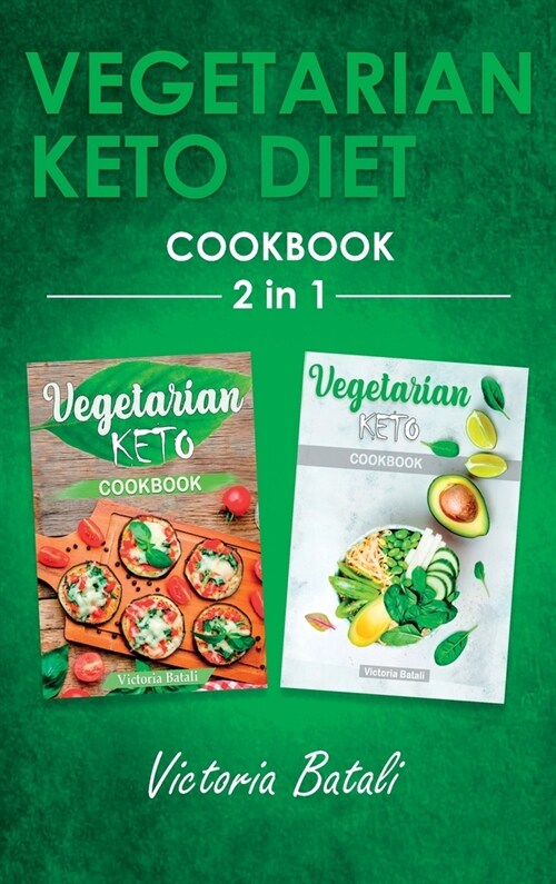 Vegetarian Keto Diet Cookbook - 2 BOOKS IN 1 (Hardcover)