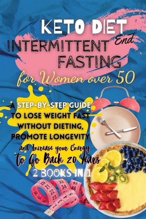 Keto Diet And Intermittent Fasting For Women Over 50 (Paperback)