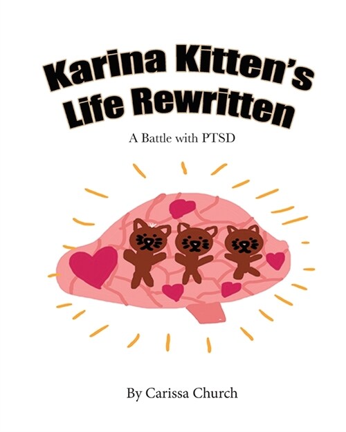 Karina Kittens Life Rewritten: A Battle with PTSD (Paperback)