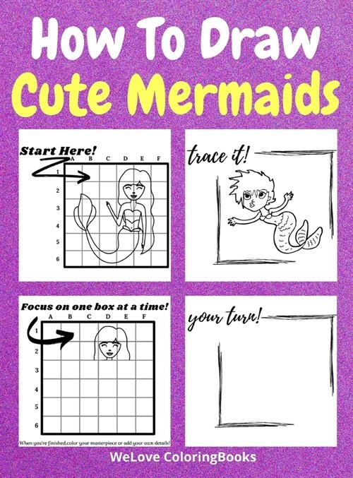 How To Draw Cute Mermaids: A Step-by-Step Drawing and Activity Book for Kids to Learn to Draw Nice Mermaids (Hardcover)