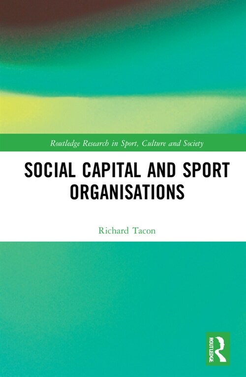 Social Capital and Sport Organisations (Hardcover, 1)