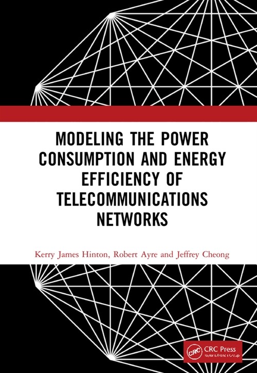 Modeling the Power Consumption and Energy Efficiency of Telecommunications Networks (Hardcover, 1)
