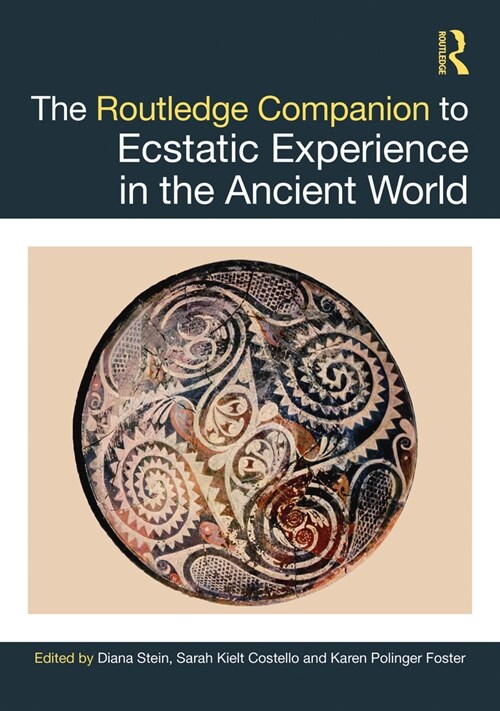 The Routledge Companion to Ecstatic Experience in the Ancient World (Hardcover, 1)