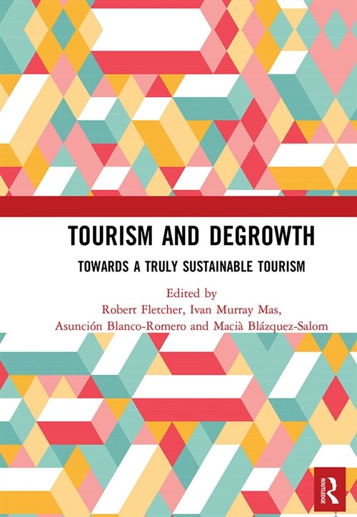 Tourism and Degrowth : Towards a Truly Sustainable Tourism (Paperback)