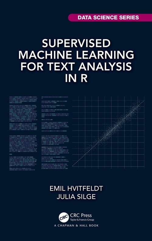 Supervised Machine Learning for Text Analysis in R (Paperback, 1)