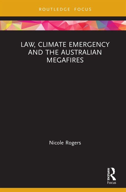 Law, Climate Emergency and the Australian Megafires (Hardcover, 1)