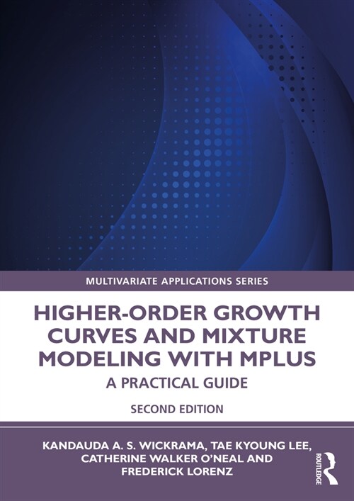 Higher-Order Growth Curves and Mixture Modeling with Mplus : A Practical Guide (Paperback, 2 ed)