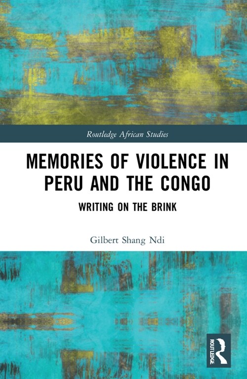 Memories of Violence in Peru and the Congo : Writing on the Brink (Hardcover)