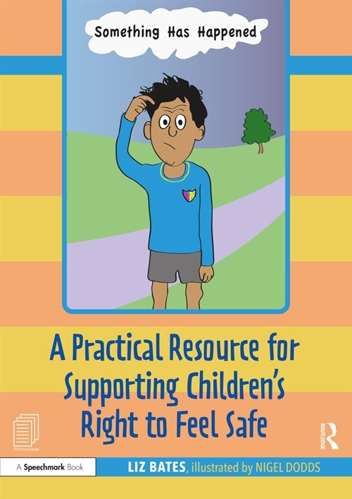 A Practical Resource for Supporting Children’s Right to Feel Safe (Paperback)