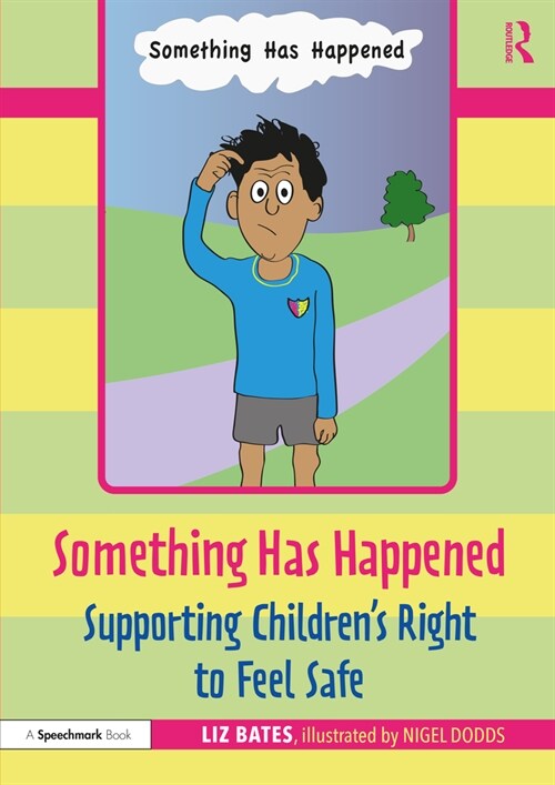 Something Has Happened: Supporting Children’s Right to Feel Safe (Paperback)