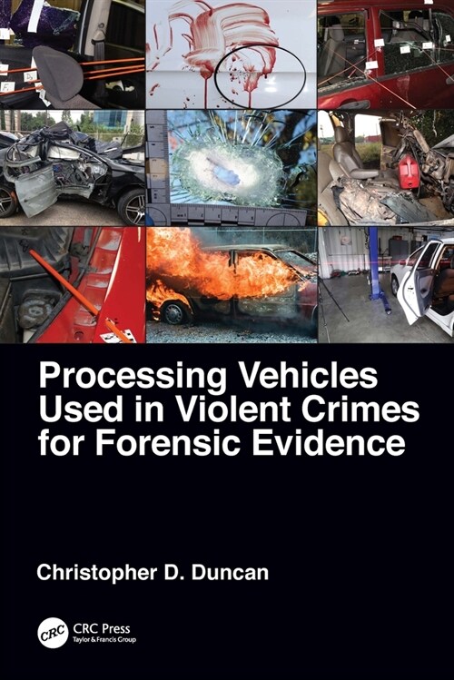 Processing Vehicles Used in Violent Crimes for Forensic Evidence (Paperback, 1)